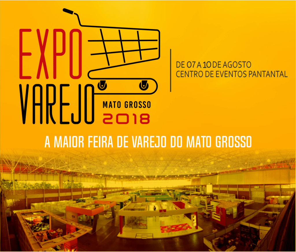 Montagem oficial da EXPOVAREJO 2018, em Cuiabá-MT, executada pela LX BR